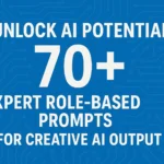 70 Expert Role-Based Prompts for Creative AI Output